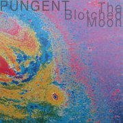 Pungent - The Blotched Moon (2021)