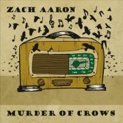 Zach Aaron - Murder of Crows (2017)