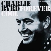 Charlie Byrd - Forever Cool (2022)