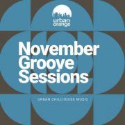 VA - November Groove Sessions: Urban Chillhouse Music (2025)