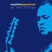 Lancy Falta Gypsy Stream - In the Fields (2008) [Hi-Res]