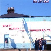 Brett Marvin and the Thunderbolts - Big City Beat (2006)