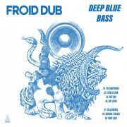 FROID DUB - Deep Blue Bass (2023)