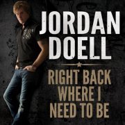 Jordan Doell - Right Back Where I Need To Be (2014)