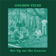 Golden Tiles - Set Up on the Leaves (2026)