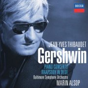 Jean-Yves Thibaudet, Marin Alsop, Baltimore Symphony Orchestra - Gershwin: Piano Cioncerto, Rhapsodie in Blue (2010)