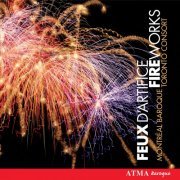 Montréal Baroque, Toronto Consort - Fireworks (2005)