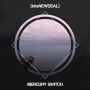 The New Deal - Mercury Switch (2016)