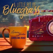 Lorraine Jordan & Carolina Road - A Little Bit of Bluegrass (2023)