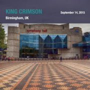 King Crimson - 2015-09-14 Symphony Hall Birmingham (2025)
