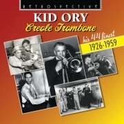 Kid Ory - Kid Ory: Creole Trombone - His 44 Finest 1926-1959 (2023)