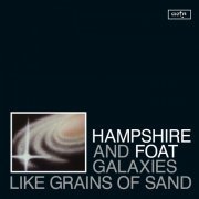 Hampshire & Foat - Galaxies Like Grains of Sand (2017) [Hi-Res]