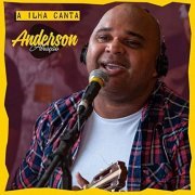 Anderson Atração - A Ilha Canta (Ao Vivo) (2019)