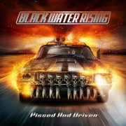 Black Water Rising - Pissed and Driven (2013)