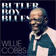 Willie Cobbs - Butler Boy Blues (2019)