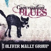 "Sir" Oliver Mally Group - Cancellation Blues (2022)