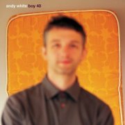 Andy White - Boy 40 (2003)