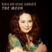 Maria and Heikki Sarmanto - The Moon_ Maria Sarmanto sings songs by Heikki Sarmanto, Poems by Emily Dickinson, Kim Rich and Greg Freelon (2024) Hi-Res