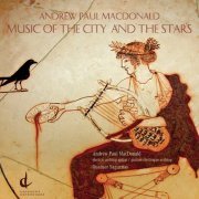 Andrew Paul MacDonald - Music of the City and the Stars (2022)