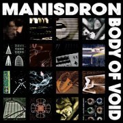 MANISDRON - Body Of Void (2022)