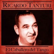 Ricardo Tanturi - El Caballero del Tango (Remastered) (2020)