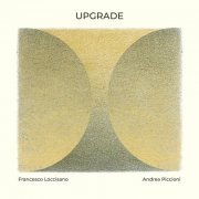 Francesco Loccisano, Andrea Piccioni - Upgrade (2022)