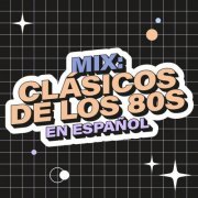 VA - Mix: Clásicos de los 80s en Español (2023)