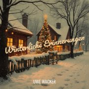 Uwe Wacker - Winterliche Erinnerungen (2024) Hi-Res