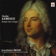 Jean-Patrice Brosse - Lebègue: Premier livre d'orgue (2002)