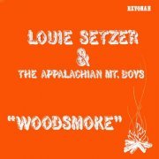 Louie Setzer & The Appalachian Mountain Boys - Woodsmoke (1978) [Hi-Res]