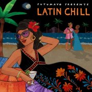 Putumayo - Latin Chill by Putumayo (2025) [Hi-Res]