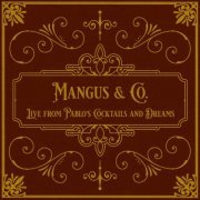 Mangus & Co. - Live from Pablo's Cocktails and Dreams (2020)