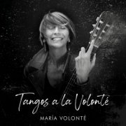 Maria Volonte - Tangos a la Volonté (2026) [Hi-Res]