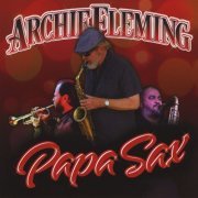 Archie Fleming - Papa Sax (2015)