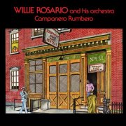 Willie Rosario And His Orchestra - Campanero Y Rumbero (1978)