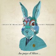 Ibrahim Maalouf & Oxmo Puccino - Au Pays d'Alice (2014)