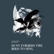 Anatoly Grinberg - Dust Forbids The Bird Yo Sing (2020) FLAC