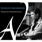 François Mardirossian - Sources inconnues (2025) [Hi-Res]