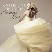 Katherine Jenkins - Sweetest Love (2011)