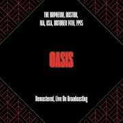 Oasis - The Orpheum, Boston, Ma, Usa, October 14th, 1995 (Remastered, Live On Broadcasting) (2025)