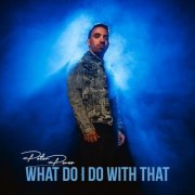 Peter Peres - What Do I Do With That (2026)