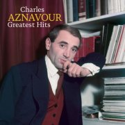 Charles Aznavour - Charles Aznavour Greatest Hits (2025)