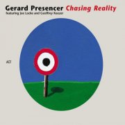 Gerard Presencer - Chasing Reality (2003)