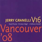 Jerry Granelli V16 - Vancouver '08 (2009) [Hi-Res]