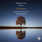 Ensemble Arborescence, David Chappuis - Philippe de Vitry: Douce playsence (2025) [Hi-Res]