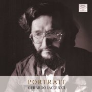 Gerardo Iacoucci - Gerardo Iacoucci: Portrait (2019)