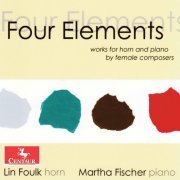 Lin Foulk Baird - Four Elements: Works for Horn & Piano by Female Composers (2021)