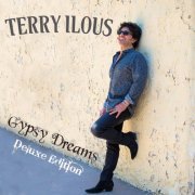 Terry Ilous - Gypsy Dreams [Deluxe Edition] (2017)