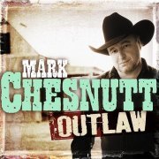 Mark Chesnutt - Outlaw (2010)