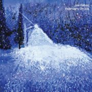 Joe Fahey - February on Ice (2021)